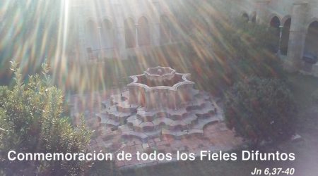 Conmemoración de todos los Fieles Difuntos //           Jn 6,37-40