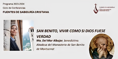 San Benito, vivir como si Dios fuese verdad