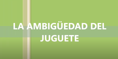 La ambigüedad del juguete