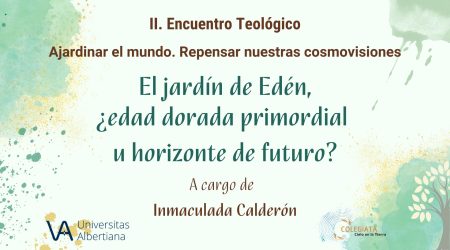 II Encuentro teológico. Ajardinar el mundo. Calderón Inmaculada