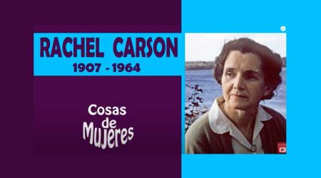 Rachel Carson: pionera en conciencia ambiental