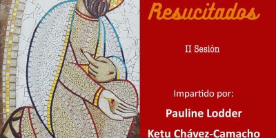 II Sesión: 1er. Taller: Vivir Resucitados