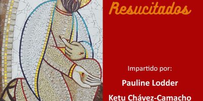 I Sesión: 1er. Taller: Vivir Resucitados