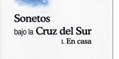 Sonetos bajo la Cruz del Sur I. En casa